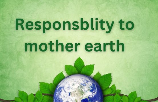 Responsbility to mother earth